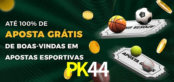 PK44 Ate 100% de Aposta Gratis