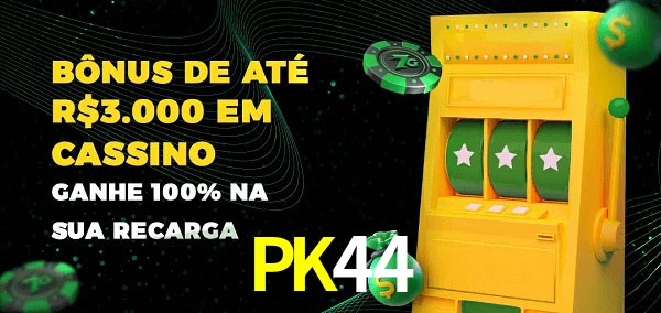 PK44 melhor bônus de depósito